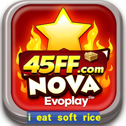 i eat soft rice in another world manga
